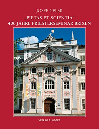 9788888910475: Pietas et scientia. 400 Jahre Priesterseminar Brixen