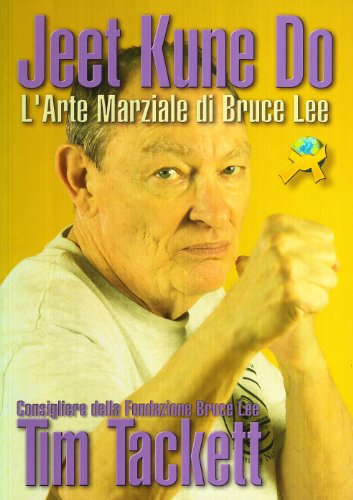 Jeet Kune Do. L'arte marziale di Bruce Lee (9788888911328) by Unknown Author