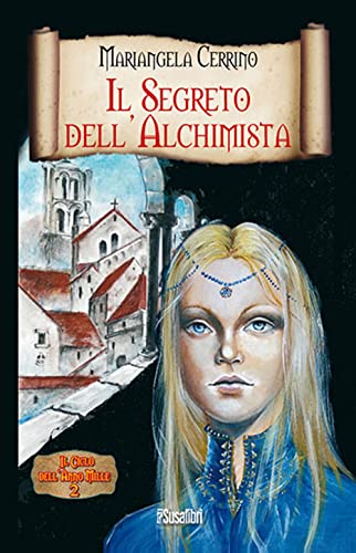 Imagen de archivo de Il segreto dell'alchimista. Il ciclo dell'anno mille vol. 2 a la venta por Brook Bookstore