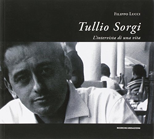 9788888925387: Tullio Sorgi. L'intervista di una vita