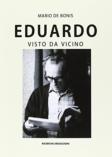 9788888925561: Eduardo visto da vicino. Spigolature poetiche, commenti e ricordi