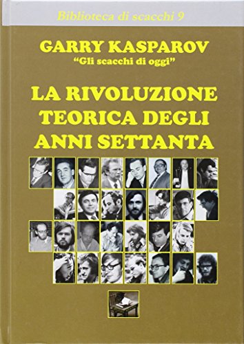 La rivoluzione teorica degli anni Settanta (9788888928364) by Garry Kasparov