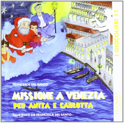 Beispielbild fr Missione a Venezia per Anita e Carlotta zum Verkauf von WorldofBooks