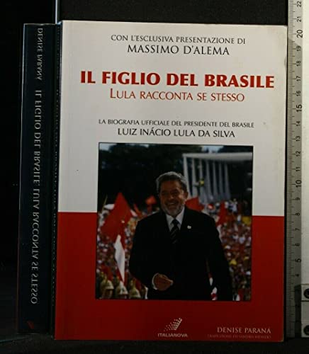 9788888951133: Il figlio del Brasile. Lula racconta se stesso (Saggi)