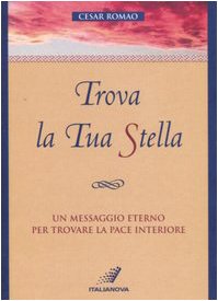 Beispielbild fr Trova la tua stella. Un messaggio eterno per trovare la pace interiore zum Verkauf von medimops