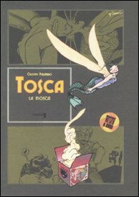 Beispielbild fr Tosca la mosca zum Verkauf von libreriauniversitaria.it