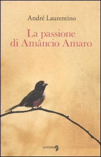 Beispielbild fr La passione di Amncio Amaro zum Verkauf von libreriauniversitaria.it