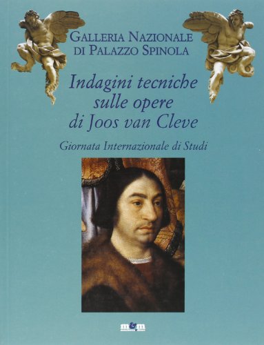 Stock image for Indagini tecniche sulle opere di Joos Van Cleve for sale by Mullen Books, ABAA