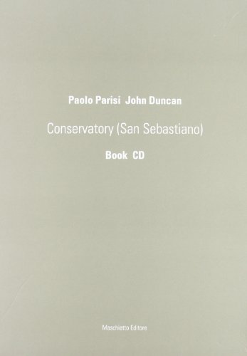 Beispielbild fr Paolo Parisi/John Duncan. Conservatory (San Sebastiano). Con CD Audio. Ediz. italiana e inglese zum Verkauf von medimops