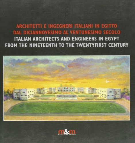 9788888967974: Architetti e ingegneri italiani in Egitto dal diciannovesimo al ventesimo secolo. Ediz. italiana e inglese: Catalogo di mostra