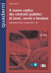 Beispielbild fr Il nuovo codice dei contratti pubblici di lavori, servizi e forniture. Guida pratica al D.Lgs. 12 aprile 2006, n. 163 (Amministrazione) zum Verkauf von medimops