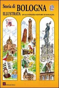 Beispielbild fr Storia Di Bologna Illustrata. Ediz. Italiana E Inglese zum Verkauf von medimops