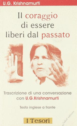 Beispielbild fr Il Coraggio Di Essere Liberi Dal Passato. Testo Inglese a Fronte zum Verkauf von libreriauniversitaria.it