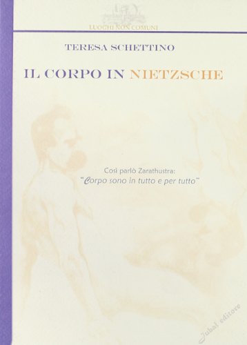 9788888985237: Il corpo in Nietzsche (Luoghi non comuni)