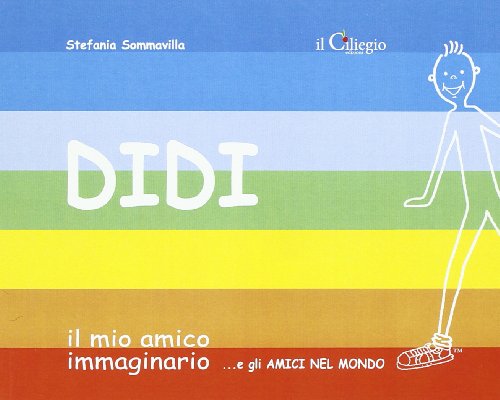 9788888996660: Didi il mio amico immaginario... e gli amici nel mondo. Ediz. illustrata