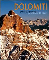 Imagen de archivo de Dolomiti. Cattedrali di roccia. Ediz. italiana e inglese a la venta por Books From California