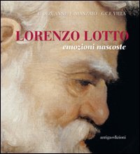 Stock image for Lorenzo Lotto.Emozioni nascoste for sale by Luigi De Bei