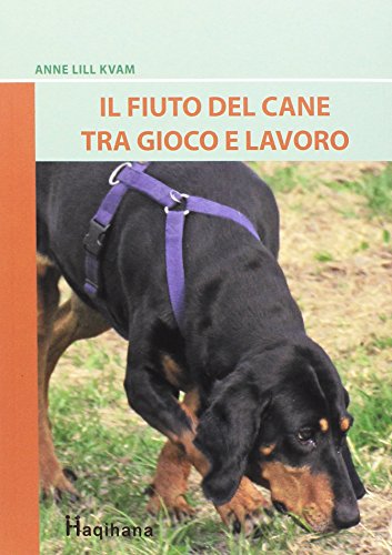 9788889006078: Il fiuto del cane tra gioco e lavoro. Ediz. illustrata