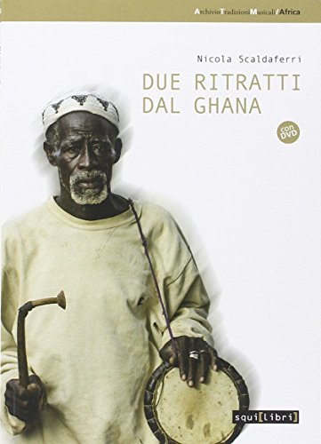 9788889009581: Due ritratti dal Ghana. Con DVD (Archivio tradizioni musicali)