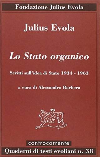 Imagen de archivo de Lo Stato organico. Scritti sull'idea di Stato 1934-1963. a la venta por FIRENZELIBRI SRL