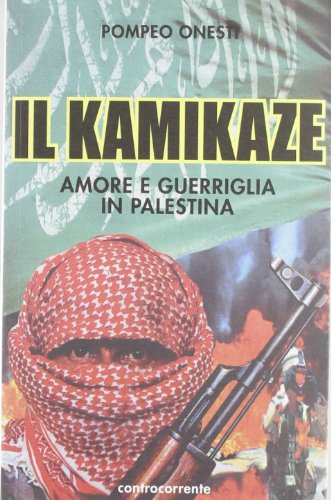 Beispielbild fr Il kamikaze. Amore e guerriglia in Palestina zum Verkauf von medimops