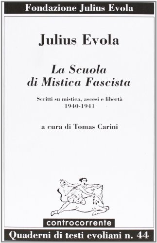 9788889015711: La scuola di mistica fascista. Scritti di mistica, ascesi e libert (1940-1941)