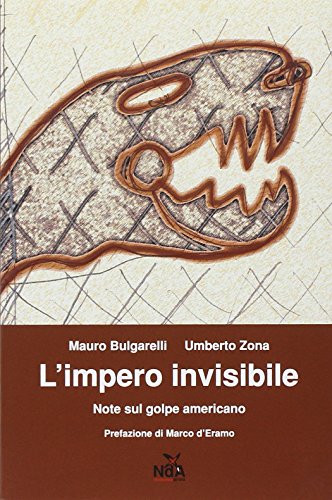 9788889035023: L'impero invisibile. Note sul golpe americano