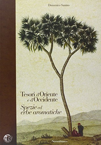 Beispielbild fr Tesori d'Oriente e d'Occidente. Spezie ed erbe aromatiche zum Verkauf von medimops