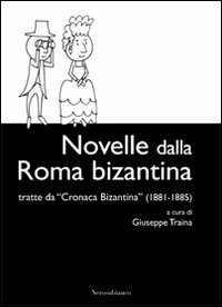 9788889056530: Novelle dalla Roma bizantina. Tratte da Cronaca Bizantina (1881-1885) (Le drizze)