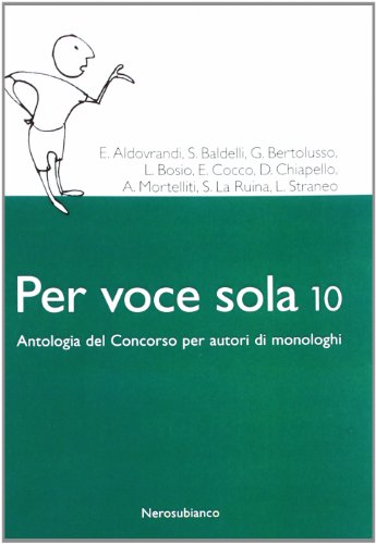 Beispielbild fr Per voce sola 10. Antologia del concorso per autori di monologhi zum Verkauf von medimops