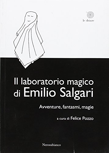 Beispielbild fr Il laboratorio magico di Emilio Salgari. Avventure, fantasmi, magie zum Verkauf von medimops