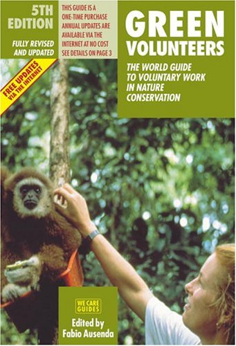 9788889060032: Green volunteers. The world guide to voluntary work in nature conservation (We care guides)