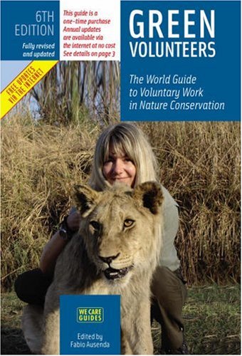 Imagen de archivo de Green Volunteers : The World Guide to Voluntary Work in Nature Conservation a la venta por Better World Books