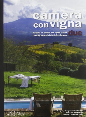 9788889082492: Camera con vigna due. Opsitalit di charme nei vigneti italiani. Ediz. italiana e inglese