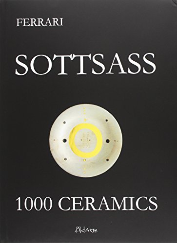 Beispielbild fr FERRARI SOTTSASS : 1000 CERAMICS (Signed) zum Verkauf von Marcus Campbell Art Books