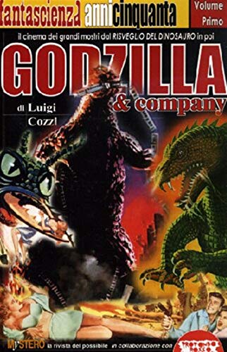 Beispielbild fr Godzilla & company. Il cinema dei grandi mostri dal Risveglio del dinosauro in poi zum Verkauf von libreriauniversitaria.it