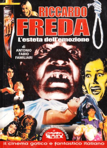 9788889084489: Riccardo Freda: l'esteta dell'emozione (Grande enciclop. cinema di Profondo Rosso)