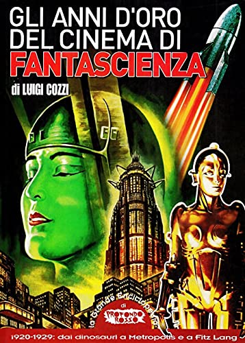 Beispielbild fr Gli anni d'oro del cinema di fantascienza: 1920-1929 zum Verkauf von Brook Bookstore