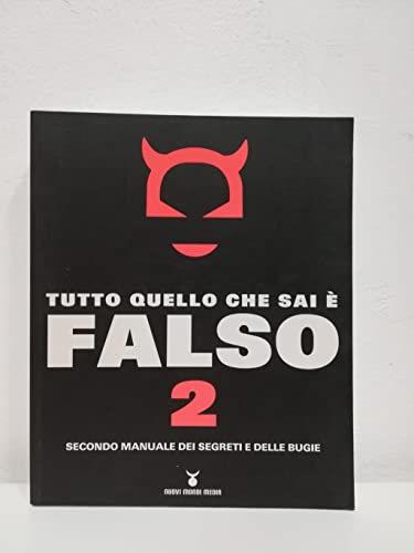 Beispielbild fr Tutto quello che sai  falso 2. Secondo manuale dei segreti e delle bugie zum Verkauf von medimops