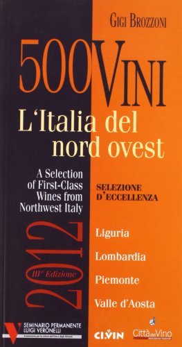 Stock image for 300 vini. L'Italia del nord ovest. Selezione d'eccellenza. Ediz. multilingue [Paperback] Gigi Brozzoni for sale by tomsshop.eu