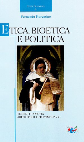 9788889094440: Etica, Bioetica e Politica. Temi di filosofia aristotelico-tomistica