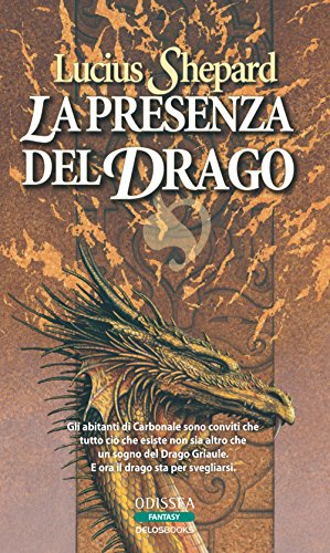 La presenza del drago. Trilogia del drago Griaule (9788889096512) by Lucius Shepard