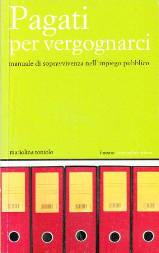 Beispielbild fr Pagati per vergognarci. Manuale di sopravvivenza nell'impiego pubblico zum Verkauf von libreriauniversitaria.it