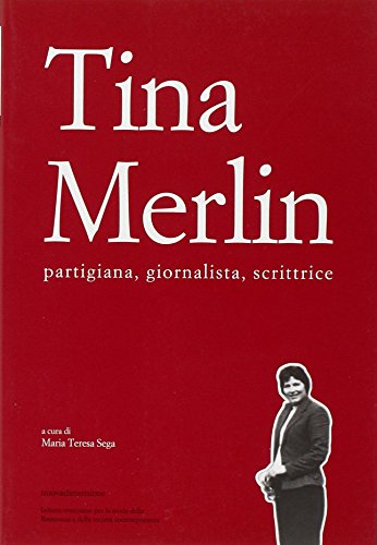 Beispielbild fr Tina Merlin partigiana, giornalista, scrittrice zum Verkauf von Kennys Bookshop and Art Galleries Ltd.