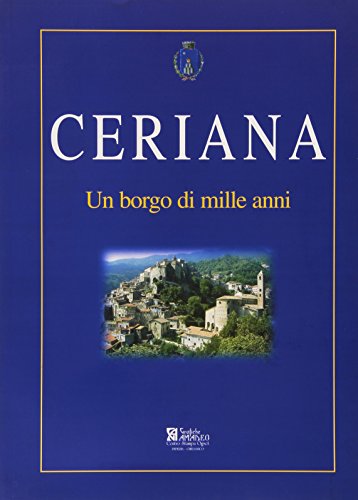 9788889104019: Ceriana. Un borgo di mille anni