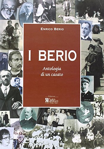 Imagen de archivo de I Berio. Antologia di un casato a la venta por libreriauniversitaria.it