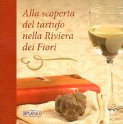 9788889104927: Alla scoperta del tartufo nella Riviera dei Fiori