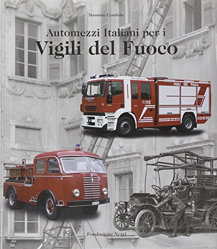 Stock image for Automezzi italiani per i vigili del fuoco. Ediz. italiana e inglese for sale by libreriauniversitaria.it