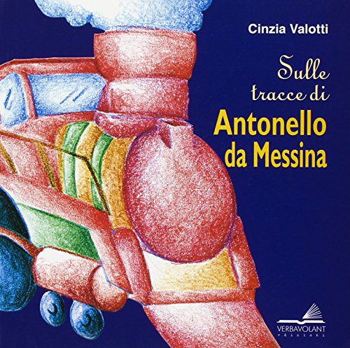 Stock image for Sulle tracce di Antonello da Messina for sale by Brook Bookstore