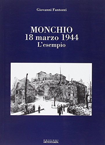 9788889123201: Monchio 18 marzo 1944. L'esempio